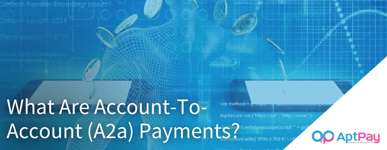 Account-To-Account A2A Payments Explained