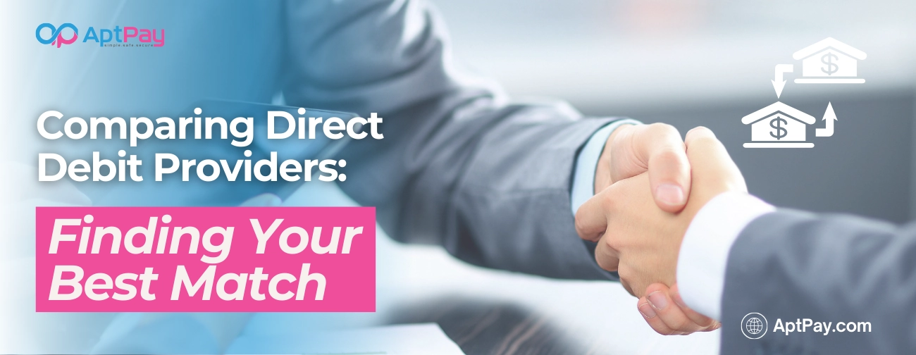 Comparing Direct Debit Providers: Finding Your Best Match