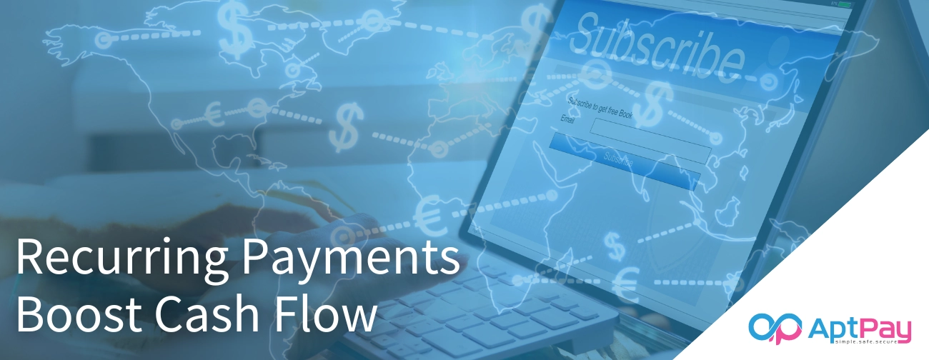 Innovative Ways Recurring Payments Transform Subscription Business - AptPay