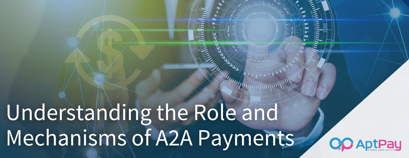 Understanding the Role and Mechanisms of A2A Payments